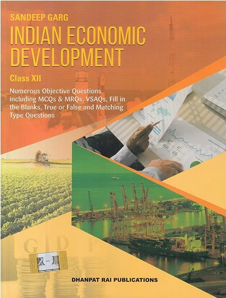 Indian Economic Development for Class 12 By Sandeep Garg